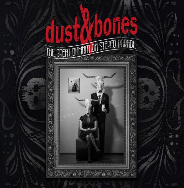 Cover: DUST & BONES - The Great Damnation Stereo Parade